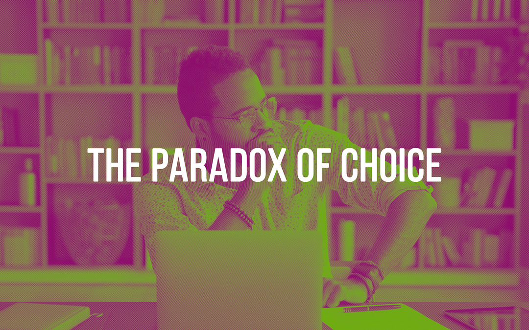 Why the ‘paradox of choice’ can lower conversions and how to simplify your offerings