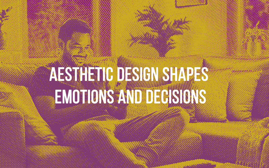 How Aesthetics Influence User Decisions