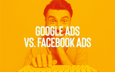Facebook Ads vs. Google Ads: Which Should You Be Using?